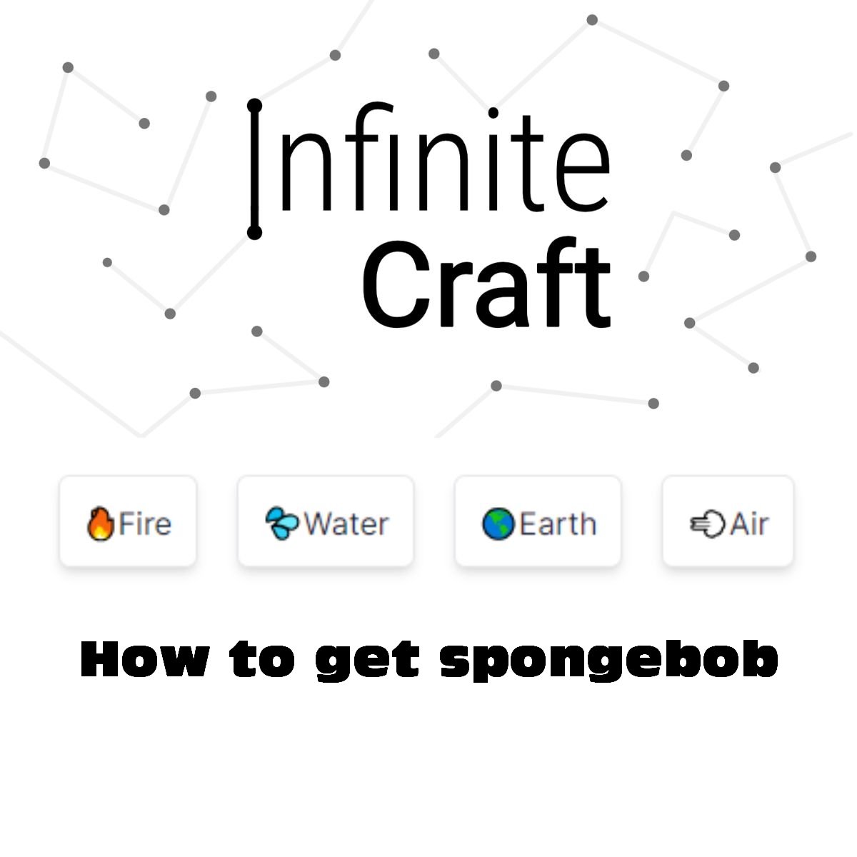 how to get spongebob in infinite craft