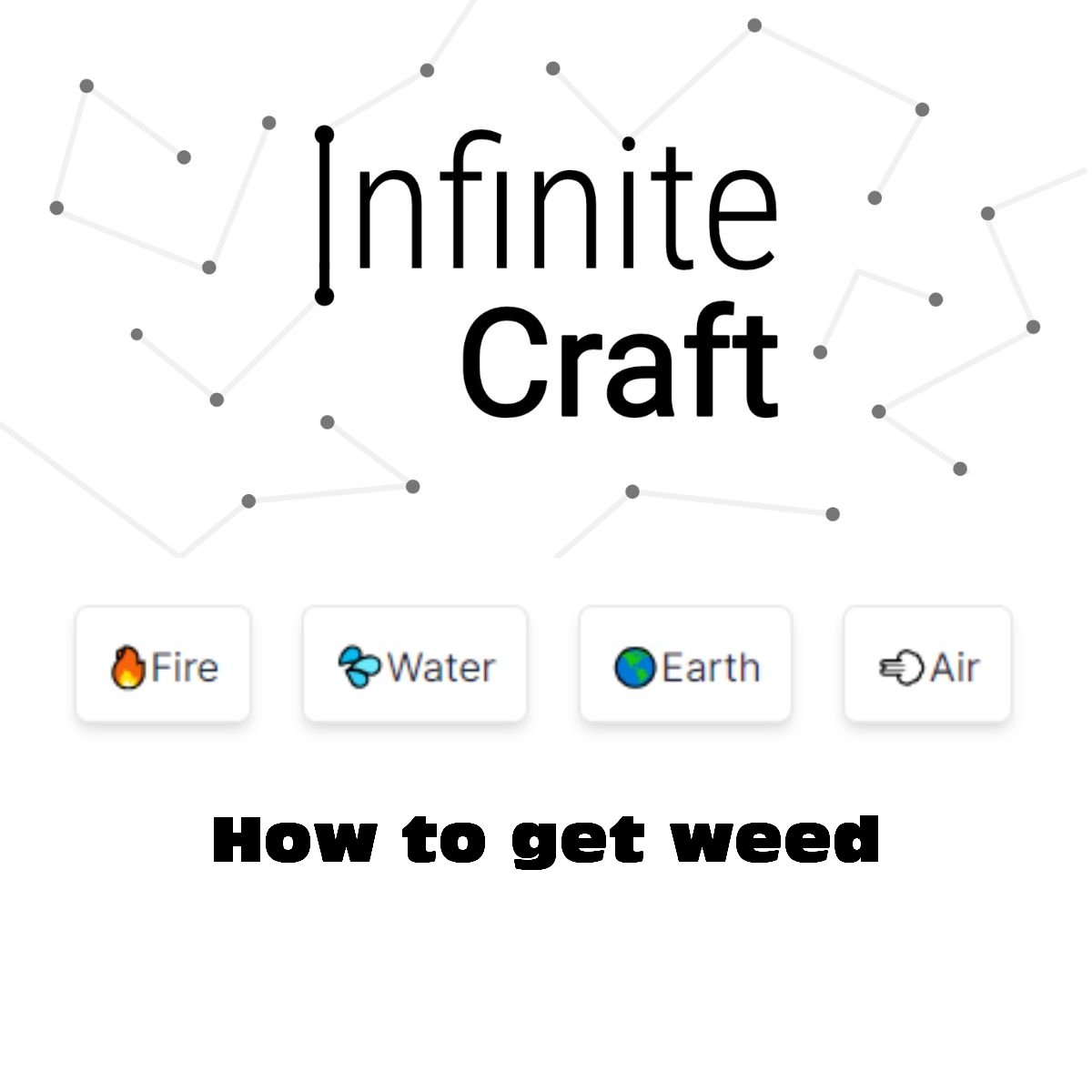 how to get weed in infinite craft
