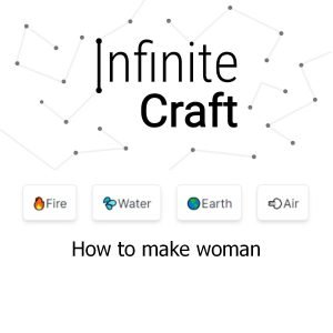 how to make woman in infinite craft game